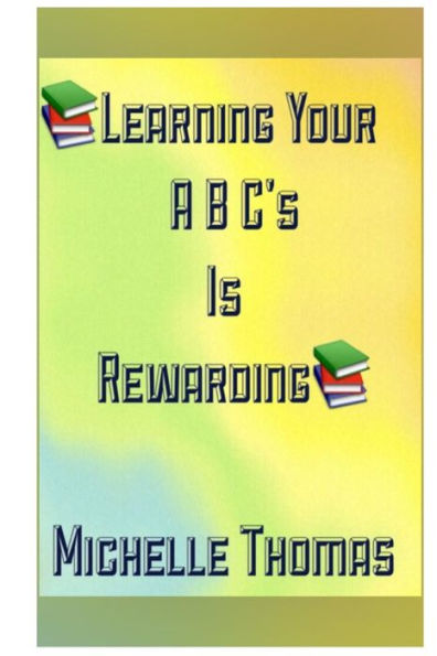Learning Your Abc's Is Rewarding