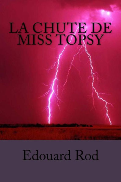 La Chute De Miss Topsy (French Edition)