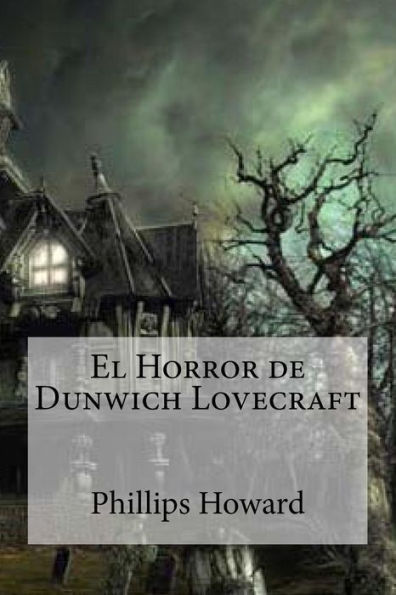 El Horror De Dunwich Lovecraft (Spanish Edition)