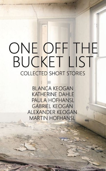 One Off The Bucket List: Collected Short Stories