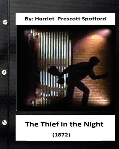 The Thief In The Night.(1872) By: Harriet Prescott Spofford
