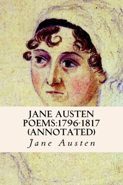 Jane Austen Poems:1796-1817 (Annotated)