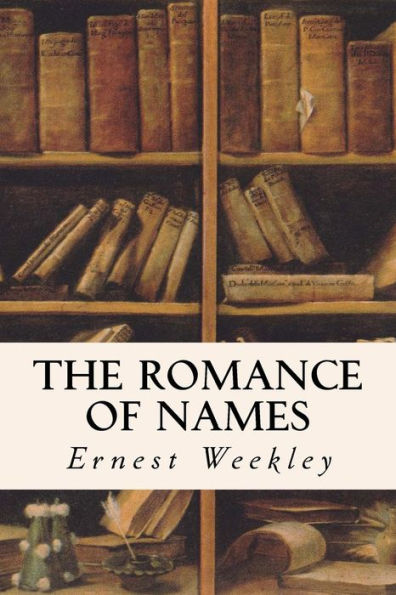 The Romance Of Names - 9781532986468