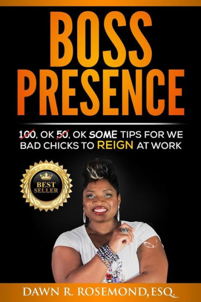 Boss Presence: 100, Ok 50, Ok Some Tips For We Bad Chicks To Reign At Work