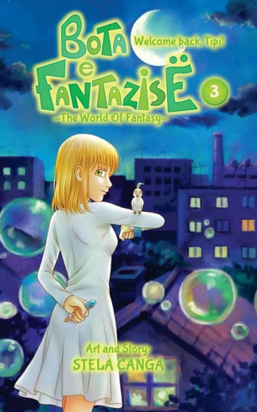 Bota E Fantazise (The World Of Fantasy): Chapter 03 - Welcome Back, Tipi