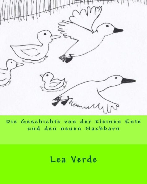 Die Geschichte Von Der Kleinen Ente Und Den Neuen Nachbarn (German Edition)
