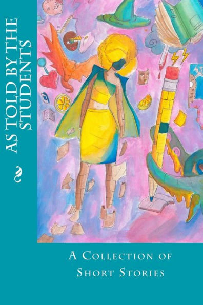 As Told By The Students: A Collection Of Short Stories (Stories From The Esl Classroom)