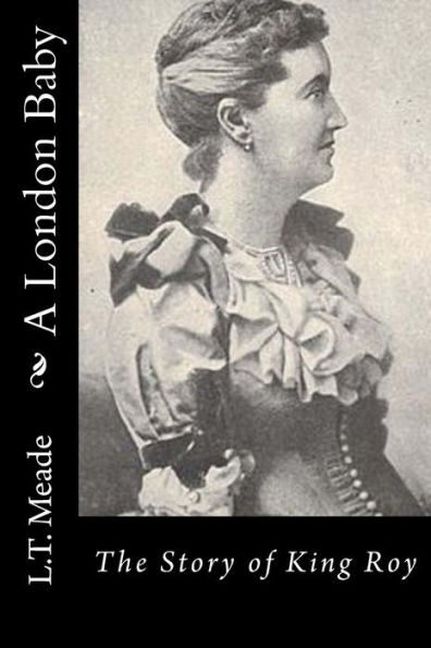 A London Baby: The Story Of King Roy