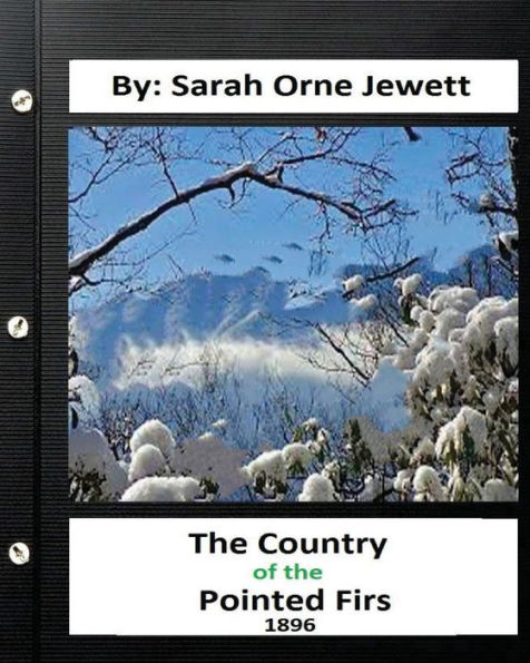 The Country Of The Pointed Firs. ( 1896 ) By. Sarah Orne Jewett (World's Classic