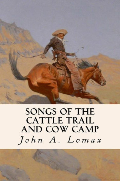 Songs Of The Cattle Trail And Cow Camp - 9781533027191
