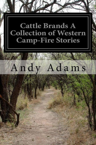 Cattle Brands A Collection Of Western Camp-Fire Stories