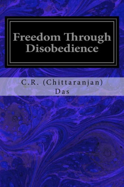 Freedom Through Disobedience - 9781533031877
