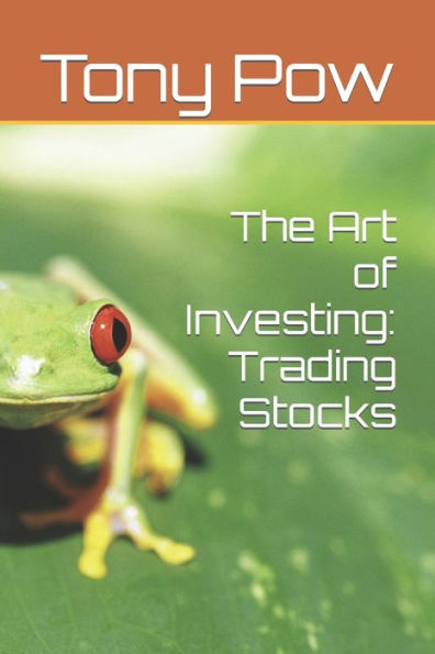 The Art Of Investing: Trading Stocks