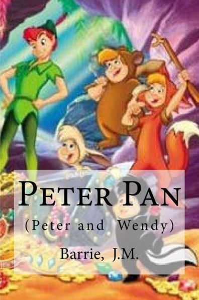 Peter Pan: (Peter And Wendy)