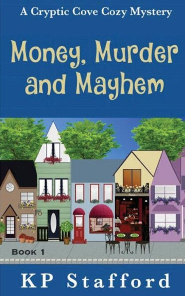 Money, Murder And Mayhem (Cryptic Cove Cozy Mystery Series)
