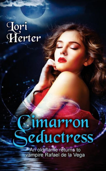 Cimarron Seductress: The Story Of Vampire Rafael De La Vega Continues (Cimarron Series Book 3)