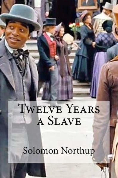 Twelve Years A Slave - 9781533056344