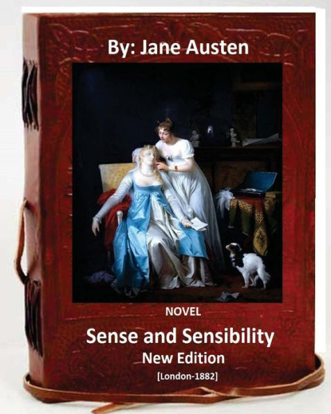 Sense And Sensibility: A Novel. By: Jane Austen ( New Edition.) [London-1882]