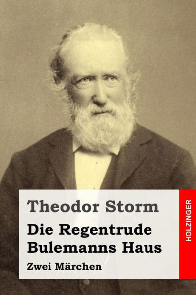 Die Regentrude / Bulemanns Haus: Zwei Marchen (German Edition)