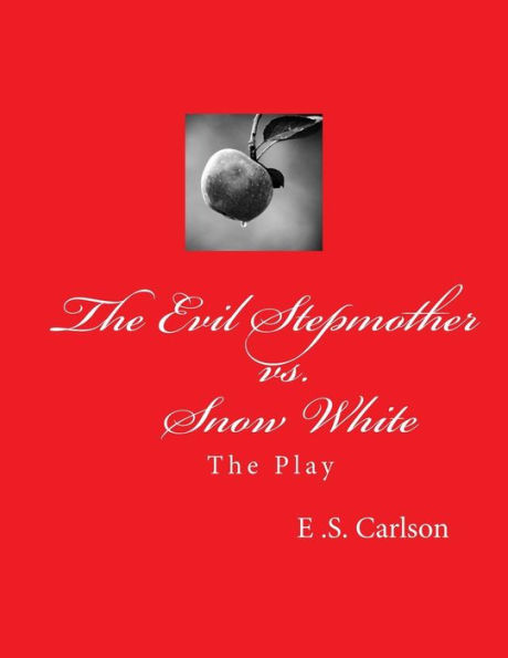 The Evil Stepmother Vs. Snow White: The Play
