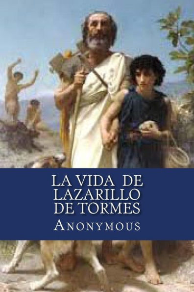 La Vida De Lazarillo De Tormes: Y De Sus Fortunas Y Adversidades (Spanish Edition) - 9781533062987