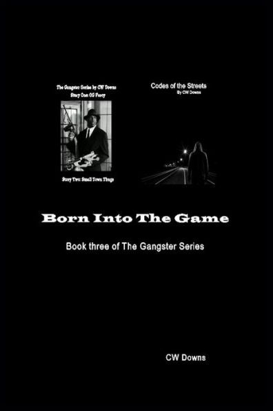 Born Into The Game (The Gangster Series)
