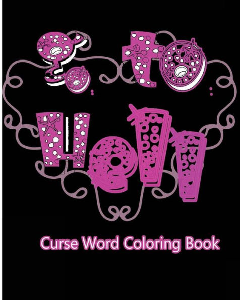 Go To Hell: Curse Word Coloring Book