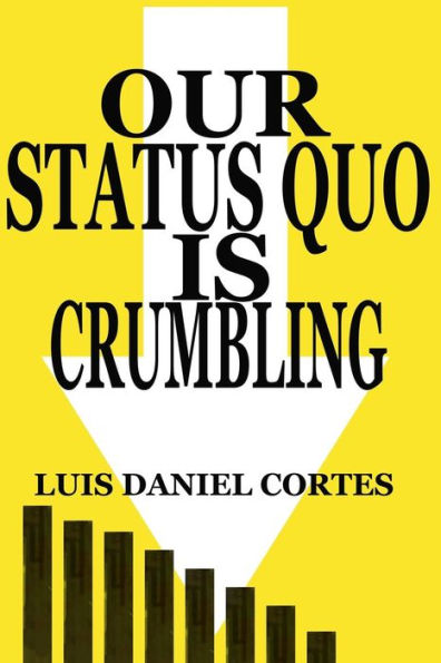 Our Status Quo Is Crumbling