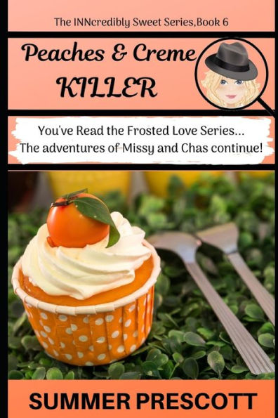 Peaches And Creme Killer: Book 6 In The Inncredibly Sweet Series