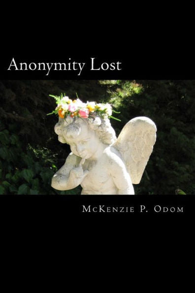 Anonymity Lost: A Collection Of Prose And Poems