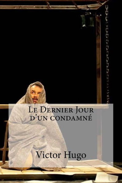Le Dernier Jour D Un Condamne (French Edition)