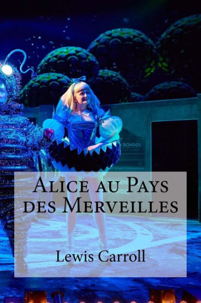 Alice Au Pays Des Merveilles (French Edition) - 9781533078414