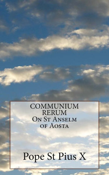 Communium Rerum On St Anselm Of Aosta