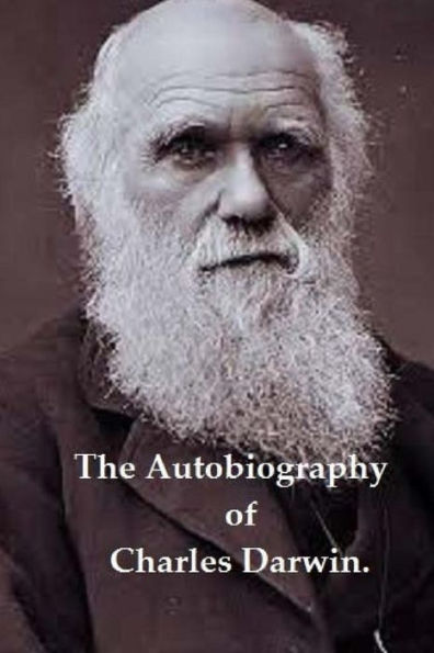 The Autobiography Of Charles Darwin.