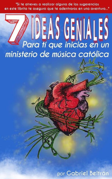 7 Ideas Geniales Para Ti Que Inicias En Un Ministerio De Musica Catolica (Spanish Edition)