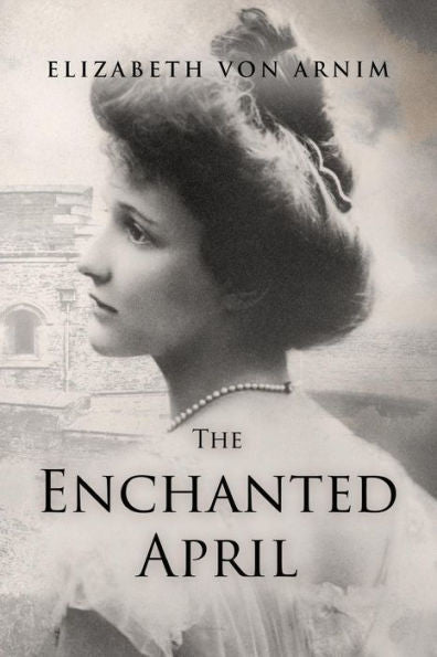 The Enchanted April - 9781533086037