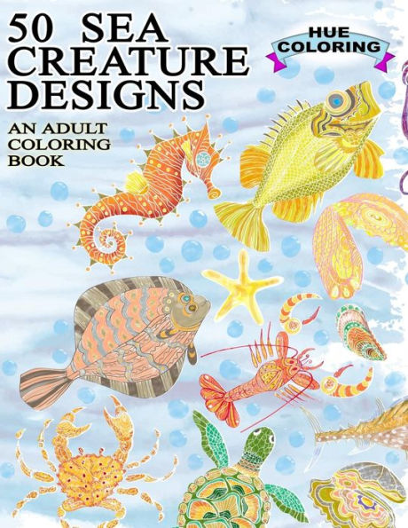 50 Sea Creature Designs: An Adult Coloring Book