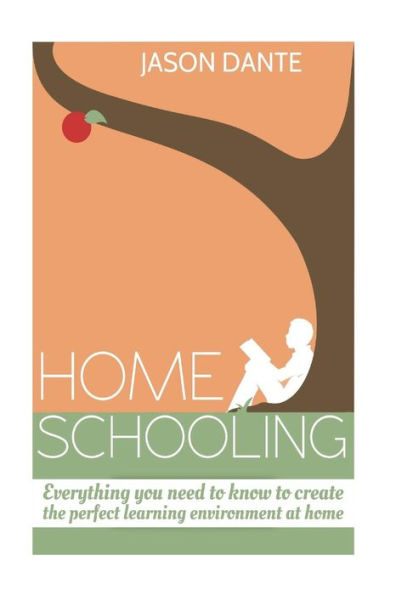 Home Schooling: Everything You Need To Know To Create The Perfect Learning Environment At Home.