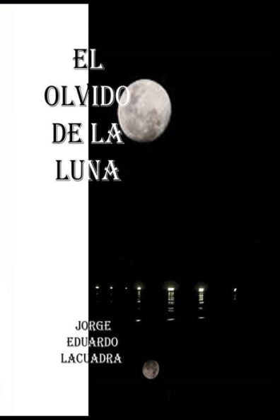 El Olvido De La Luna (Spanish Edition)