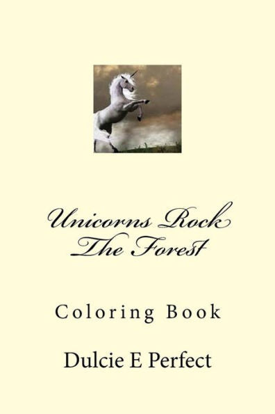 Unicorns Rock The Forest: Coloring Book (Rocking Coloring Books)