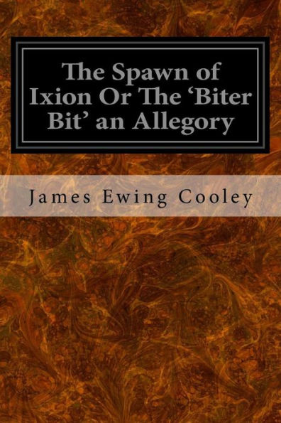 The Spawn Of Ixion Or The 'Biter Bit' An Allegory