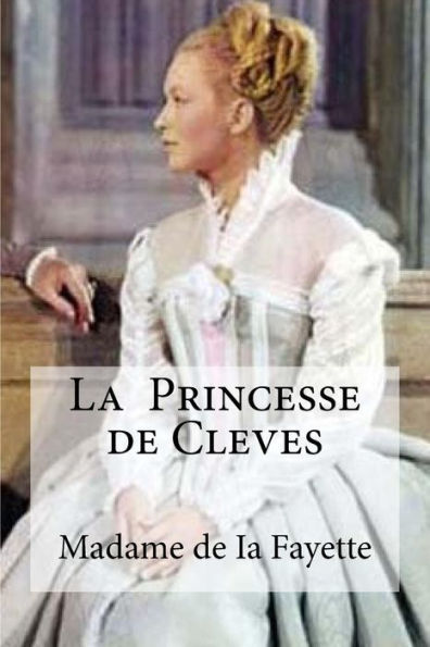 La Princesse De Cleves (French Edition) - 9781533105134