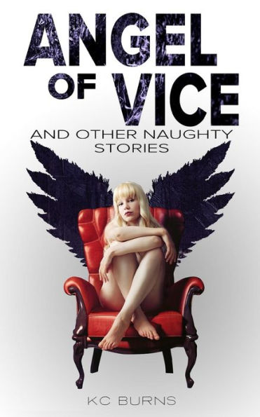 Angel Of Vice: And Other Naughty Stories