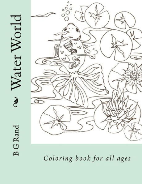 Water World: Coloring Book For All Ages
