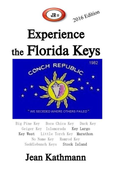 Jr's Experience The Florida Keys 2016 Edition: Florida Keys & Key West Travel Guide (Jr's Experience Travel Series)