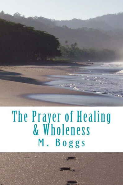 The Prayer Of Healing & Wholeness