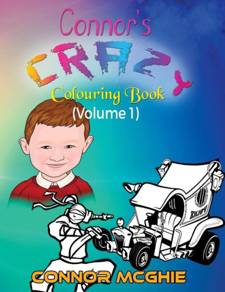 Connor's Crazy Colouring Book: Colouring For Kids
