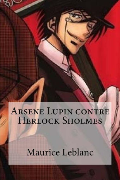Arsene Lupin Contre Herlock Sholmes (French Edition)