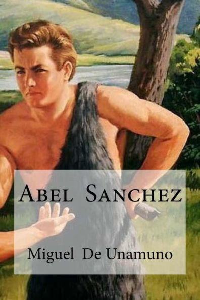 Abel Sanchez (Spanish Edition) - 9781533120212