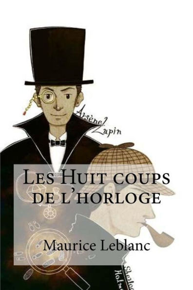 Les Huit Coups De L'Horloge (French Edition) - 9781533120946